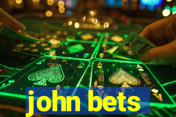 john bets